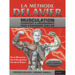 La méthode delavier - musculation, exercices & programmes pour s'entraîner chez soi (broché) La méthode delavier - musculation, exercices & programmes pour s'entraîner chez soi (broché)