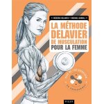 La méthode delavier de musculation pour la femme - exercices et programmes de musculation pour renforcer ... La méthode delavier de musculation pour la femme - exercices et programmes de musculation pour renforcer ...