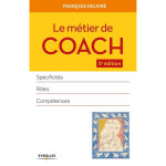 Le mtier de coach - spcificits, rles, comptences. (broch)