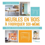 Meubles en bois � fabriquer soi - m�me - design, �cologiques, faciles et �conomiques (broch�)