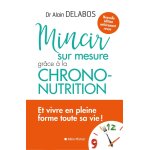 Mincir sur mesure grce  la chrono - nutrition (broch)