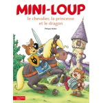 Mini - loup, le chevalier, la princesse et le dragon (jeunesse)