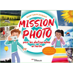 Mission photo pour les photographes en herbe - r�sous le myst�re de la photographie ! (jeunesse)