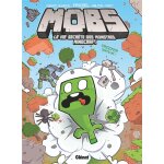 Mobs, la vie secrte des monstres minecraft - tome 01 - creeper gaffeur ! (bd)