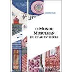 Le monde musulman du xie au xve si�cle (broch�)