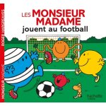 Les monsieur madame jouent au football (jeunesse) Les monsieur madame jouent au football (jeunesse)