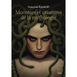 Monstres et cr�atures de la mythologie (poche)