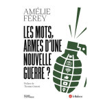 Les mots, armes d'une nouvelle guerre ? (broch)