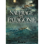 Naufrage en patagonie - la tragique histoire de l'�quipage du wager (bd)