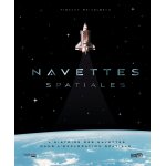 Navettes spatiales - l'histoire des navettes dans l'exploration spatiale (reli�)