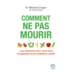 Comment ne pas mourir - les aliments pour vivre plus longtemps et en meilleure sant (poche)