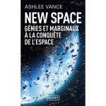 New space : g�nies et marginaux � la conqu�te de l'espace (poche)