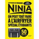 Ninja : on peut tout faire à l'airfryer ! spécial étudiants - 50 recettes (cartonné) Ninja : on peut tout faire à l'airfryer ! spécial étudiants - 50 recettes (cartonné)