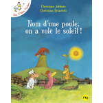 Nom d'une poule, on a vol� le soleil ! - tome 4 (jeunesse)