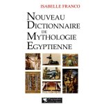 Nouveau dictionnaire de mythologie �gyptienne (broch�)