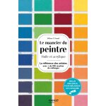 Le nuancier du peintre - huile et acrylique la r�f�rence des artistes avec + de 450 recettes de m�langes ...