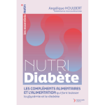 Nutri diab�te - les compl�ments alimentaires et l?alimentation qui font baisser la glyc�mie et l?insuline ...