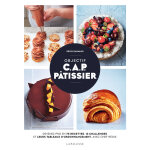 Objectif c. a. p. p�tissier - devenez pro en 75 recettes, 12 challenges et leurs tableaux d'ordonnancement, ...