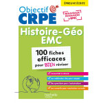 Objectif crpe 2026 - histoire g�ographie - emc - 100 fiches efficaces pour bien r�viser - �p. �crite ...