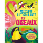 Les oiseaux - mes super autocollants - d�s 5 ans (broch�)