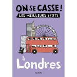 On se casse ! les meilleurs spots � londres (broch�)