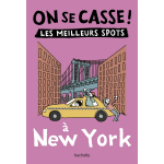 On se casse ! les meilleurs spots à new york (broché) On se casse ! les meilleurs spots à new york (broché)
