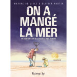 On a mang la mer - une enqute au coeur de la crise de la pche en france (bd)