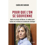 Pour que l'on se souvienne - apr�s le proc�s de mazan, le combat pour toutes les victimes de soumission ...