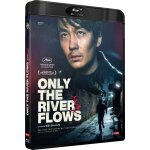 Only the river flows