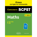 Maths - bcpst - oraux corrig�s et comment�s (broch�)