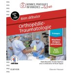 Bien dbuter - orthopdie - traumatologie - bonnes pratiques infirm fiches (spirale)