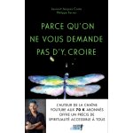 Parce qu'on ne vous demande pas d'y croire (broch)