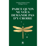 Parce qu'on ne vous demande pas d'y croire (poche)
