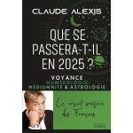 Que se passera - t - il en 2025? - voyance numrologie mdiumnit & astrologie (broch)
