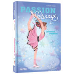 Passion patinage - la premi�re comp�tition - tome 2 (poche)