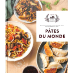 P�tes du monde - des recettes incroyables venues du monde entier pour accommoder les p�tes (broch�)