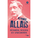 Pens�es textes et anecdotes, de alphonse allais - nouvelle �dition 2016 (grand format)