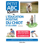 Le petit abc rustica de l'ducation positive du chiot et du chien (cartonn)