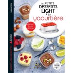 Mes petits desserts light  la yaourtire - spcial multidlices (broch)