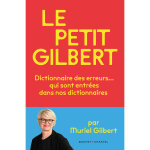 Le petit gilbert - dictionnaire des erreurs qui sont entrées? dans nos dictionnaires (broché) Le petit gilbert - dictionnaire des erreurs qui sont entrées? dans nos dictionnaires (broché)