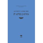 Le petit livre des papillons (reli�)