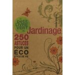 Le petit livre vert du jardinage - 250 astuces pour un co style de vie (broch)