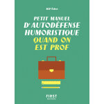 Petit manuel d'autod�fense humoristique quand on est prof (cartonn�)