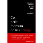 Ce petit morceau de tissu rouge - r�cit de l'enqu�te qui a men� aux fr�res jourdain (broch�)