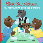 Petit ours brun au restaurant avec papa et maman - d�s 2 ans (poche)