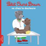 Petit ours brun va chez la docteure - ds 2 ans (cartonn)