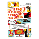 Petit trait� de physique � l'usage des geeks (mais pas seulement) - tout comprendre gr�ce � sonic, kaamelott, ...