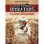 Le petit théâtre présente - tome 01 : guerres napoléoniennes - les guerres napoléoniennes (bd) Le petit théâtre présente - tome 01 : guerres napoléoniennes - les guerres napoléoniennes (bd)