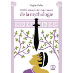 Petites histoires des expressions de la mythologie (poche)