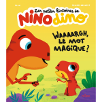 Les petites histoires de nino dino - waaaargh, le mot magique�? (jeunesse)